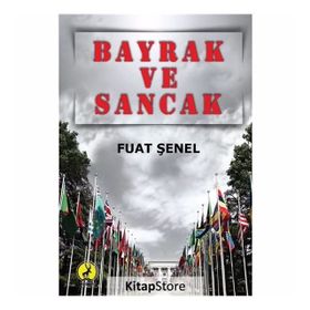 Bayrak Ve Sancak - Fuat Şenel