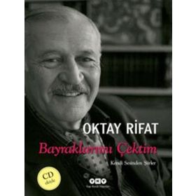 Bayraklarımı Çektim - Kendi Sesinden Şiirler - Oktay Rifat
