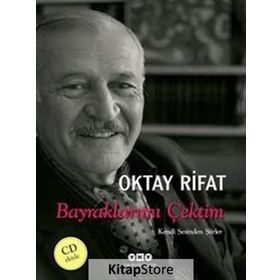Bayraklarımı Çektim - Kendi Sesinden Şiirler - Oktay Rifat