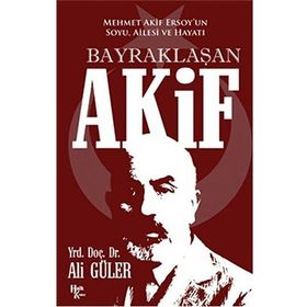 Bayraklaşan Akif - Ali Güler