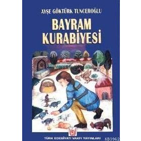 BAYRAM KURABIYESI - AYŞE GÖKTÜRK TUNCEROĞLU