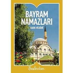 BAYRAM NAMAZLARI - SADIK VICDANI