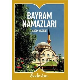 BAYRAM NAMAZLARI - SADIK VICDANI
