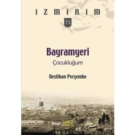 Bayramyeri Çocukluğum - Neslihan Perşembe