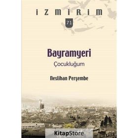 Bayramyeri Çocukluğum - Neslihan Perşembe