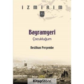 Bayramyeri Çocukluğum - Neslihan Perşembe