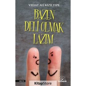 Bazen Deli Olmak Lazım - Vedat Ali Kızıltepe