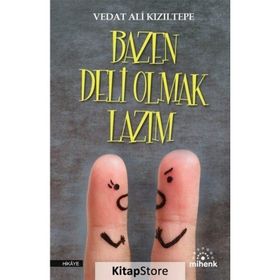 Bazen Deli Olmak Lazım - Vedat Ali Kızıltepe