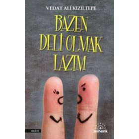 Bazen Deli Olmak Lazım - Vedat Ali Kızıltepe