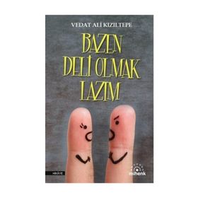 Bazen Deli Olmak Lazım - Vedat Ali Kızıltepe