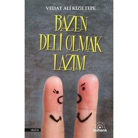 Bazen Deli Olmak Lazım - Vedat Ali Kızıltepe
