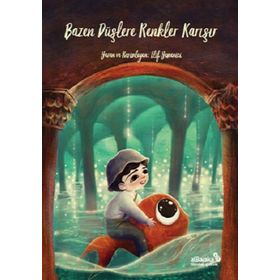 Bazen Düşlere Renkler Karışır Ciltli - Elif Yemenici