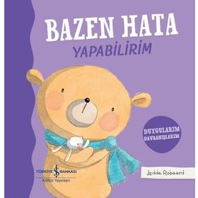 Bazen Hata Yapabilirim Duygularım Davranışlarım İş Bankası Kültür Yayınları