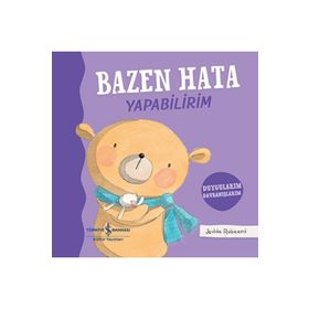 Bazen Hata Yapabilirim Duygularım Davranışlarım İş Bankası Kültür Yayınları