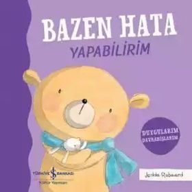 Bazen Hata Yapabilirim Duygularım Davranışlarım İş Bankası Kültür Yayınları