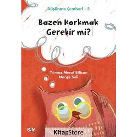 Bazen Korkmak Gerekir mi? / Düşünme Çemberi 5 - Nergis Seli