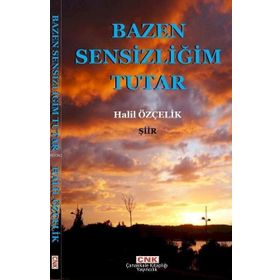 Bazen Sensizliğim Tutar - Halil Özçelik