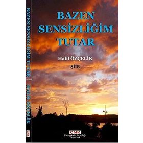 Bazen Sensizliğim Tutar - Halil Özçelik