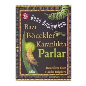 Bazı Böcekler Karanlıkta Parlar - Bunu Bil - Flowerpot Press - Teleskop Popüler Bilim