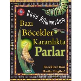 Bazı Böcekler Karanlıkta Parlar - Bunu Bilmiyordum - Flowerpot Press