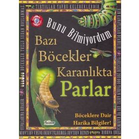 Bazı Böcekler Karanlıkta Parlar - Bunu Bilmiyordum - Flowerpot Press