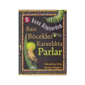 Bazı Böcekler Karanlıkta Parlar - Bunu Bilmiyordum - Flowerpot Press