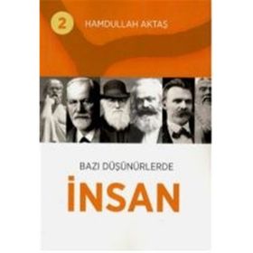 Bazı Düşünürlerde İnsan 2 - Hamdullah Aktaş