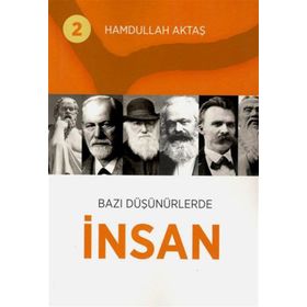 Bazı Düşünürlerde İnsan 2 - Hamdullah Aktaş