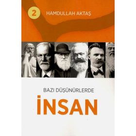 Bazı Düşünürlerde İnsan 2 - Hamdullah Aktaş