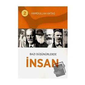 Bazı Düşünürlerde İnsan 2 - Hamdullah Aktaş