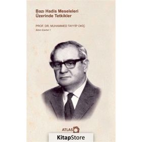 Bazı Hadis Meseleleri Üzerinde Tetkikler - Muhammed Tayyip Okiç