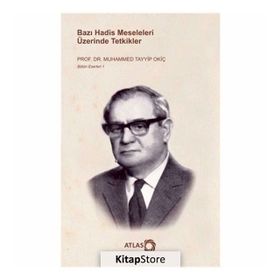 Bazı Hadis Meseleleri Üzerinde Tetkikler - Muhammed Tayyip Okiç