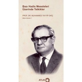 Bazı Hadis Meseleleri Üzerinde Tetkikler - Muhammed Tayyip Okiç