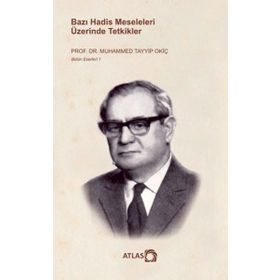 Bazı Hadis Meseleleri Üzerinde Tetkikler - Muhammed Tayyip Okiç