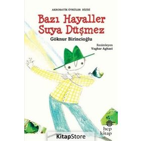 Bazı Hayaller Suya Düşmez-Akrobatik Öyküler Hep Kitap