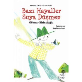 Bazı Hayaller Suya Düşmez-Akrobatik Öyküler Hep Kitap