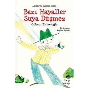 Bazı Hayaller Suya Düşmez-Akrobatik Öyküler Hep Kitap