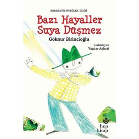 Bazı Hayaller Suya Düşmez-Akrobatik Öyküler Hep Kitap