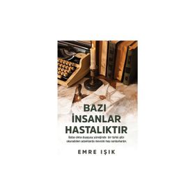 Bazı İnsanlar Hastalıktır - Emre Işık