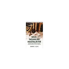 Bazı İnsanlar Hastalıktır - Emre Işık