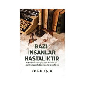 Bazı İnsanlar Hastalıktır - Emre Işık