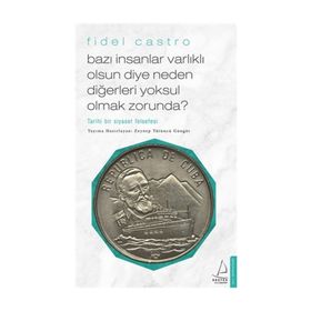 Bazı İnsanlar Varlıklı Olsun Diye Neden Diğerleri Yoksul Olmak Zorunda? - Fidel Castro