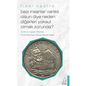 Bazı İnsanlar Varlıklı Olsun Diye Neden Diğerleri Yoksul Olmak Zorunda? - Fidel Castro