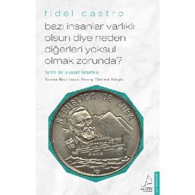Bazı İnsanlar Varlıklı Olsun Diye Neden Diğerleri Yoksul Olmak Zorunda? - Fidel Castro