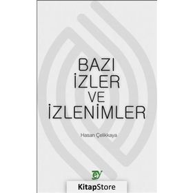 Bazı İzler ve İzlenimler - Hasan Çelikkaya