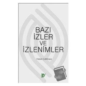 Bazı İzler ve İzlenimler - Hasan Çelikkaya
