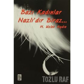 BAZI KADINLAR NAZLIDIR BIRAZ - H. UZLET AYDIN