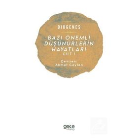 Bazı Önemli Düşünürlerin Hayatları Cilt 1 - Diogenes