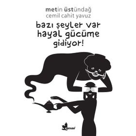 Bazı Şeyler Var Hayal Gücüme Gidiyor! - Cemil Cahit Yavuz