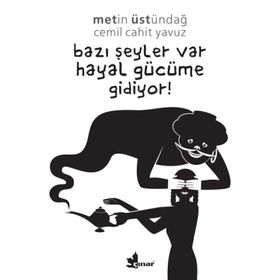 Bazı Şeyler Var Hayal Gücüme Gidiyor! - Cemil Cahit Yavuz